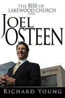 The Rise Of Lakewood Church And Joel Osteen - Richard Young - Hardcover - Limited Stock - Out of Print